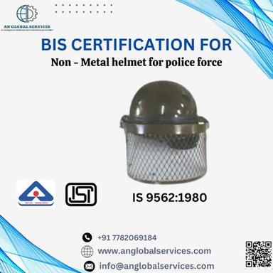 Mandatory BIS/ISI mark certification on non-metal helmet for police force
