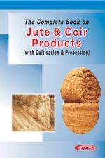 The Complete Book On Jute And Coir Products