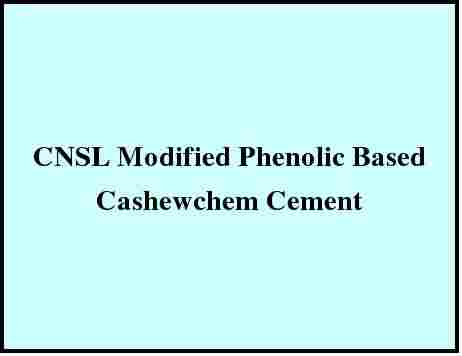 CNSL Modified Phenolic Based Cashewchem Cement