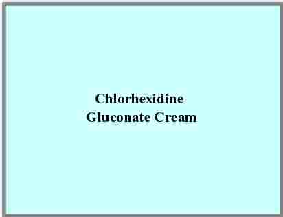 Chlorhexidine Gluconate Cream