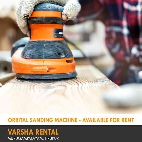 Orbital Sanding Machine Rental Services in Murugapalayam, Tirupur