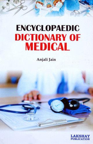  चिकित्सा का विश्वकोश शब्दकोश (उन्नत स्तर पर उपयोग किए जाने वाले अधिक महत्वपूर्ण शब्दों को शामिल करने के लिए पुस्तक का प्रयास किया गया है)