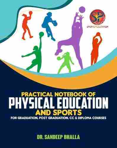 Practical Notebook of Physical Education and Sports (For graduation, post graduation, CC and Diploma courses)
