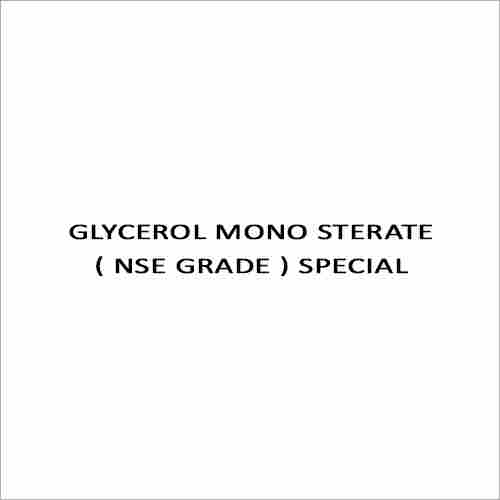 GLYCEROL MONO STERATE ( NSE GRADE ) SPECIAL
