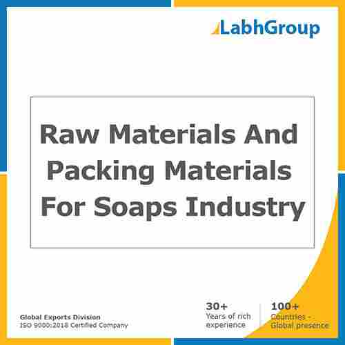 Raw Materials And Packing Materials For Soaps Industry
