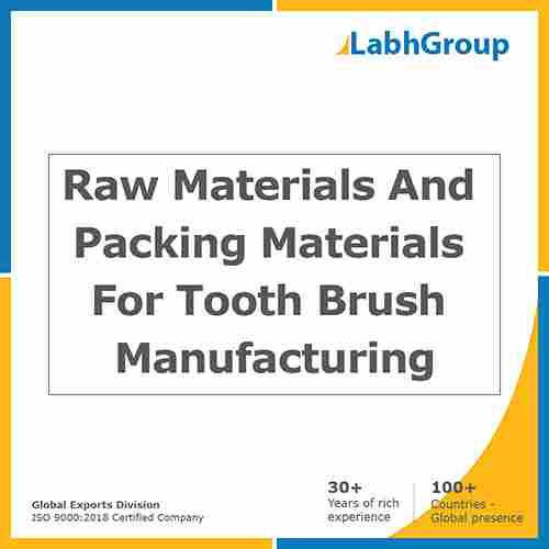 Raw materials and packing materials for tooth brush manufacturing