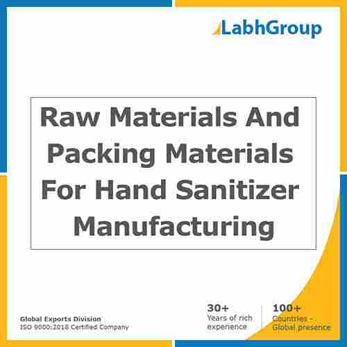 Raw materials and packing materials for hand sanitizer manufacturing
