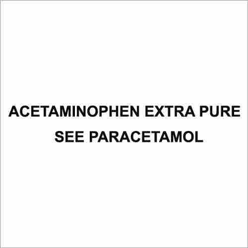 Acetaminophen Extra Pure See Paracetamol