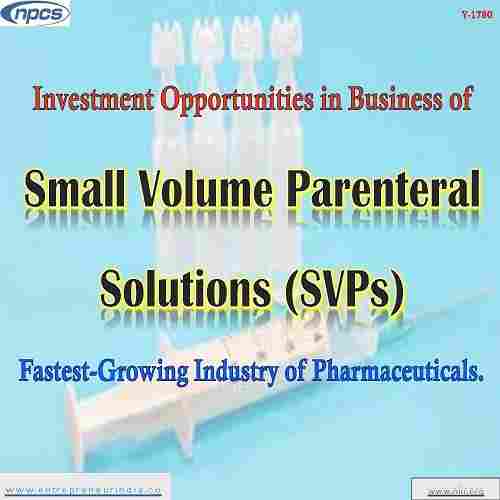 Project Report on Investment Opportunities in Business of Small Volume Parenteral Solutions (SVPs).