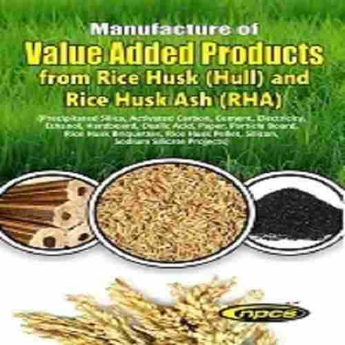 Manufacture of Value Added Products from Rice Husk (Hull) and Rice Husk Ash (RHA)