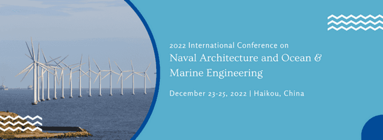 International Conference on Naval Architecture and Ocean and Marine Engineering (NAOME)