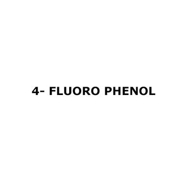 4- Fluoro Phenol Cas No: 371-41-5