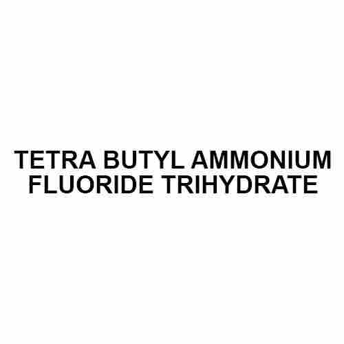 TETRA BUTYL AMMONIUM FLUORIDE TRIHYDRATE
