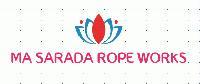 Ma Sarada Rope Works