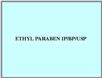 Ethyl Paraben IP/BP/USP