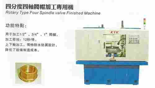 Rotary Type Four Spindle Valve Finished Machine