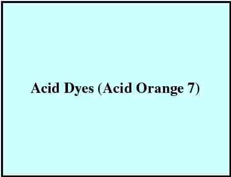 Acid Dyes (Acid Orange 7)