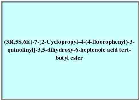 (3r,5s,6e)-7-[2-Cyclopropyl-4-(4-Fluorophenyl)-3-Quinolinyl]-3,5-Dihydroxy-6-Heptenoic Acid Tert-Butyl Ester