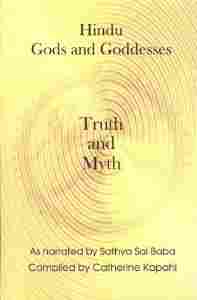 Hindu Gods And Goddesses Truth And Myth: As Narrated By Sathya Sai Baba -Book