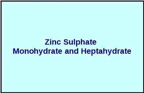 Zinc Sulphate Monohydrate And Heptahydrate