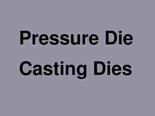 Pressure Die Casting Dies