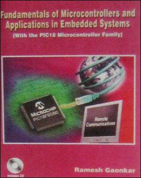 Fundamentals Of Microcontrollers And Applications In Embedded Systems (With The Pic18 Microcontroller Family) Electrical Engineering Books