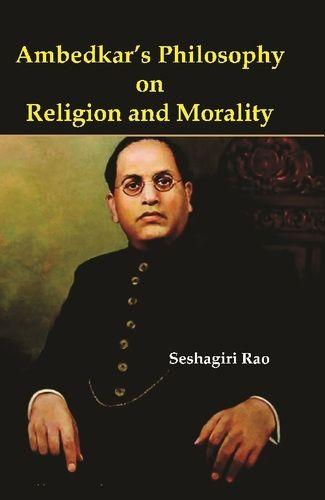 Ambedkars Philosophy on Religion and Morality Books