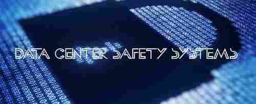 Data Center Safety Systems