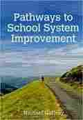 Pathways to School System Improvement Book