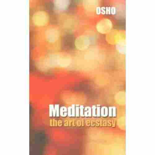 Meditation The Art of Ecstasy Book