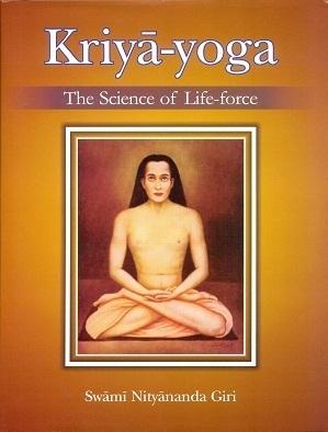 Kriya-yoga: The Science of Life-force Book
