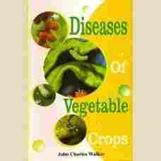 Diseases of Vegetable Crops - John Charles Walker