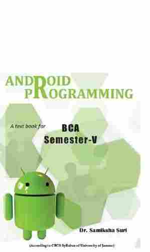 Android Programming - A Text Book for BCA Semester-V