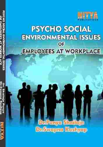 Psycho-Social Environmental Issues of Employees at Work Place Book