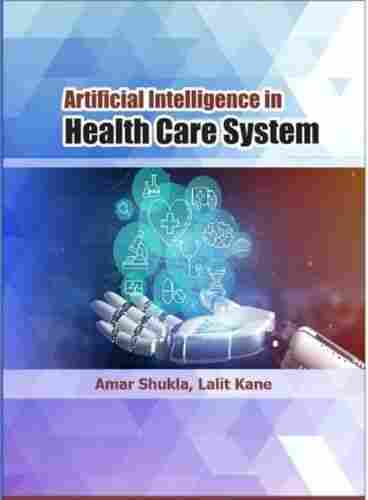 Artificial Intelligence in Health Care System Book