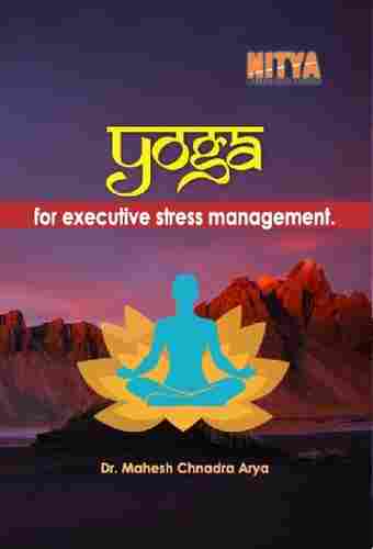 Yoga for Executive Stress Management Book