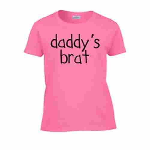 Soft And Comfortable 100% Cotton Daddys Brat Printed Pink Color Women's T-Shirt