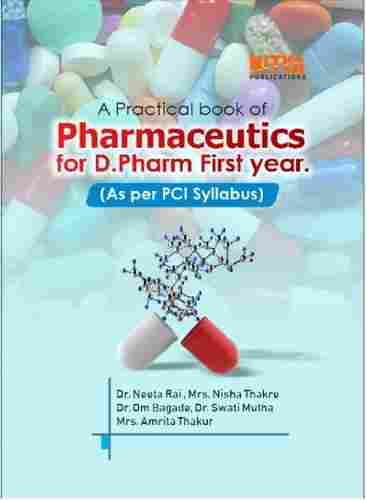 A Practical Book of Pharmaceutics for D. Pharm First Year (As per PCI Syllabus)