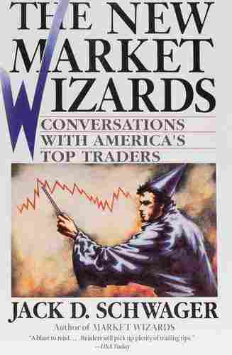 The New Market Wizards Jack D. Schwager Book