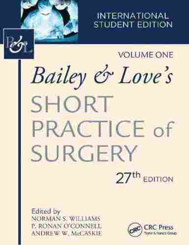 Bailey And Love'S Short Practice Of Surgery, 27th Edition: International Student'S Edition 