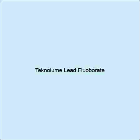 Teknolume Lead Fluoborate