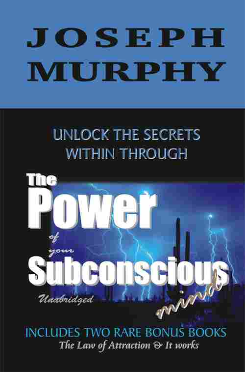 Power Of Your Subconscious Mind And It Works