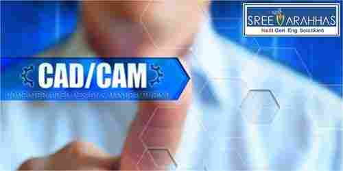 Reliable CAD CAM CAE Designing Services