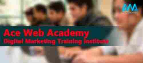 Ace Web Academy Digital Marketing Training Institute