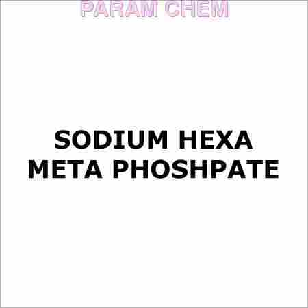 Sodium Hexa Meta Phoshpate