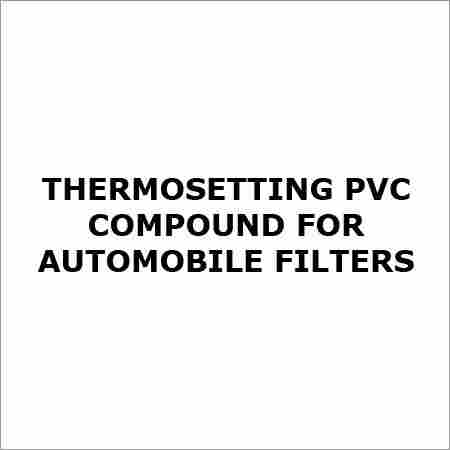 Thermosetting PVC Compound For Automobile Filters