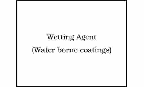 Wetting Agent (Water Borne Coatings)