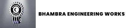 BHAMBRA ENGINEERING WORKS