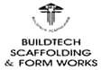 BUILDTECH SCAFFOLDING & FORM WORKS