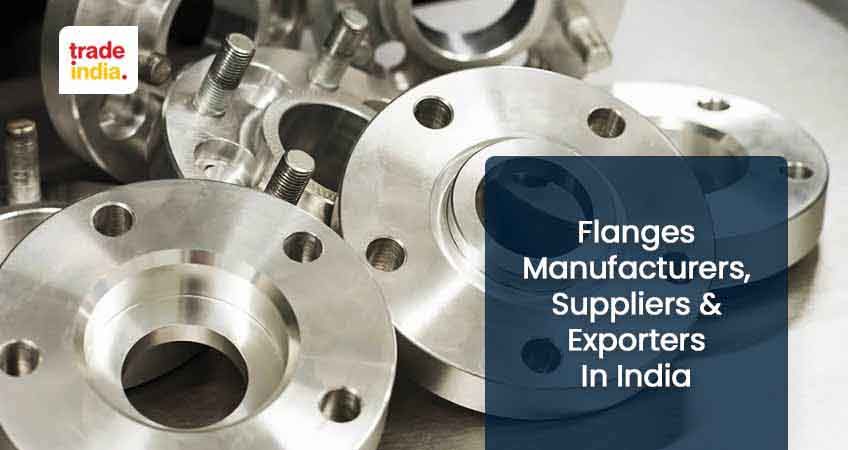 Flanges Manufacturers, Suppliers & Exporters In India [Top 10]
